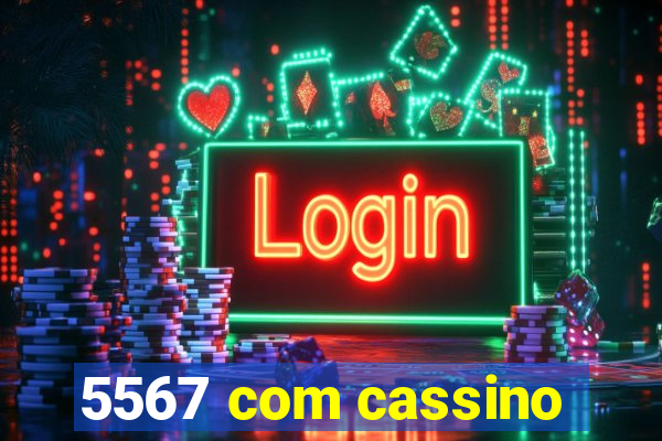 5567 com cassino